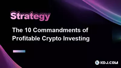 Les 10 commandements d’un investissement cryptographique rentable