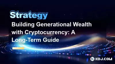 Créer une richesse générationnelle avec la crypto-monnaie : un guide à long terme Créer une richesse générationnelle avec la crypto-monnaie : un guide à long terme