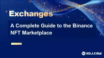 A Complete Guide to the Binance NFT Marketplace