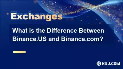 Binance.US와 Binance.com의 차이점은 무엇입니까?