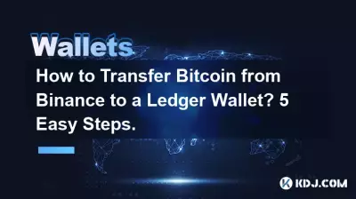 Comment transférer Bitcoin de Binance vers un portefeuille Ledger ? 5 étapes faciles.