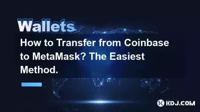 Comment transférer de Coinbase vers MetaMask ? La méthode la plus simple.