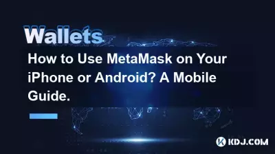 Wie verwende ich MetaMask auf Ihrem iPhone oder Android? Ein mobiler Leitfaden.