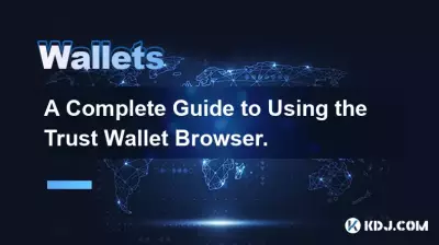 Un guide complet d'utilisation du navigateur Trust Wallet.