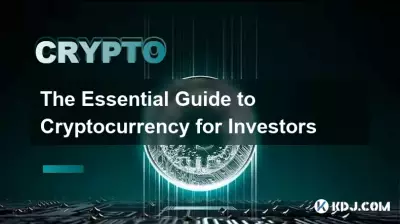 The Essential Guide to Cryptocurrency for Investors