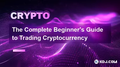 The Complete Beginner's Guide to Trading Cryptocurrency
