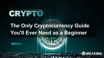 The Only Cryptocurrency Guide You'll Ever Need as a Beginner