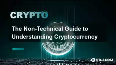 The Non-Technical Guide to Understanding Cryptocurrency
