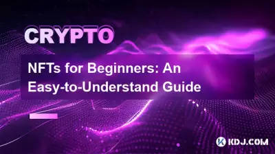 NFTs for Beginners: An Easy-to-Understand Guide
