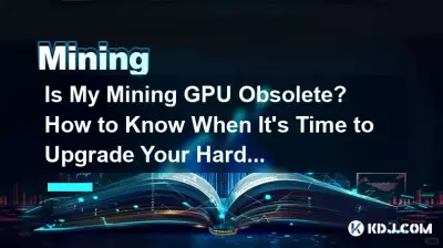 Mon GPU minier est-il obsolète ? Comment savoir quand il est temps de mettre à niveau votre matériel ? Mon GPU minier est-il obsolète ? Comment savoir quand il est temps de mettre à niveau votre matériel ?