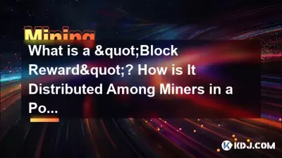 Was ist eine „Blockbelohnung“? Wie wird es unter den Minern in einem Pool verteilt?