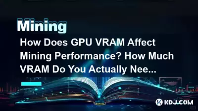 Wie wirkt sich GPU-VRAM auf die Mining-Leistung aus? Wie viel VRAM benötigen Sie tatsächlich?