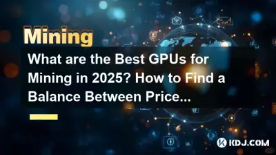 Quels sont les meilleurs GPU pour le minage en 2025 ? Comment trouver un équilibre entre prix et puissance ? Quels sont les meilleurs GPU pour le minage en 2025 ? Comment trouver un équilibre entre prix et puissance ?