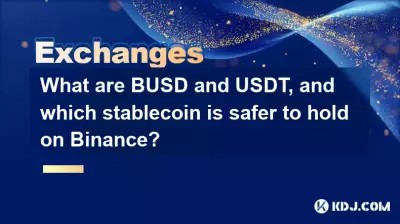 What are BUSD and USDT, and which stablecoin is safer to hold on Binance?