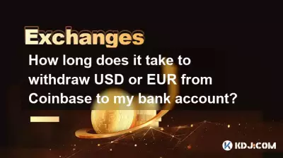 How long does it take to withdraw USD or EUR from Coinbase to my bank account?