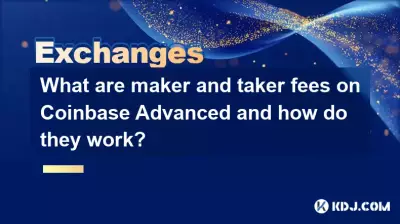 Que sont les frais de maker et de taker sur Coinbase Advanced et comment fonctionnent-ils ?
