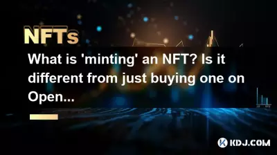 What is 'minting' an NFT? Is it different from just buying one on OpenSea?