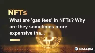 What are 'gas fees' in NFTs? Why are they sometimes more expensive than the NFT itself?
