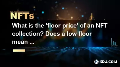 What is the 'floor price' of an NFT collection? Does a low floor mean it's a bad project?