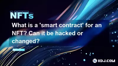 What is a 'smart contract' for an NFT? Can it be hacked or changed?