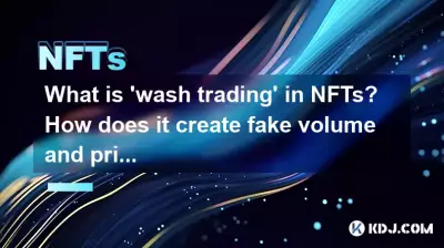 What is 'wash trading' in NFTs? How does it create fake volume and prices?