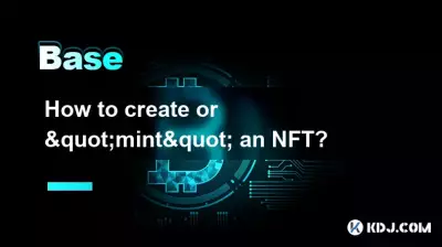 Comment créer ou « créer » un NFT ?