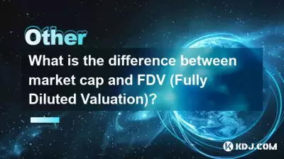 Was ist der Unterschied zwischen Marktkapitalisierung und FDV (Fully Diluted Valuation)? Was ist der Unterschied zwischen Marktkapitalisierung und FDV (Fully Diluted Valuation)?