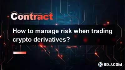 How to manage risk when trading crypto derivatives? How to manage risk when trading crypto derivatives?