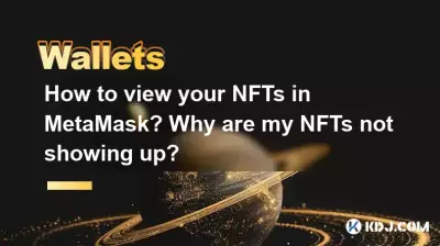 Comment visualiser vos NFT dans MetaMask ? Pourquoi mes NFT n'apparaissent-ils pas ? Comment visualiser vos NFT dans MetaMask ? Pourquoi mes NFT n'apparaissent-ils pas ?
