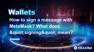 Wie signiere ich eine Nachricht mit MetaMask? Was bedeutet „unterschreiben“?