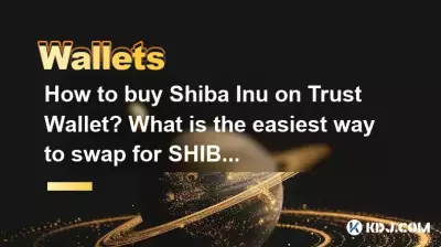 Comment acheter du Shiba Inu sur Trust Wallet ? Quel est le moyen le plus simple d’échanger contre SHIB ? Comment acheter du Shiba Inu sur Trust Wallet ? Quel est le moyen le plus simple d’échanger contre SHIB ?