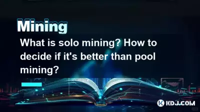Was ist Solo-Mining? Wie kann man entscheiden, ob es besser ist als Pool-Mining? Was ist Solo-Mining? Wie kann man entscheiden, ob es besser ist als Pool-Mining?