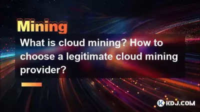 Was ist Cloud-Mining? Wie wählt man einen legitimen Cloud-Mining-Anbieter aus?