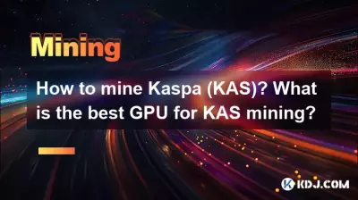 Wie kann man Kaspa (KAS) abbauen? Was ist die beste GPU für KAS-Mining? Wie kann man Kaspa (KAS) abbauen? Was ist die beste GPU für KAS-Mining?