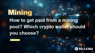 Wie wird man von einem Mining-Pool bezahlt? Welches Krypto-Wallet sollten Sie wählen? Wie wird man von einem Mining-Pool bezahlt? Welches Krypto-Wallet sollten Sie wählen?