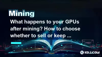 Was passiert mit Ihren GPUs nach dem Mining? Wie kann man entscheiden, ob man sie verkauft oder behält? Was passiert mit Ihren GPUs nach dem Mining? Wie kann man entscheiden, ob man sie verkauft oder behält?