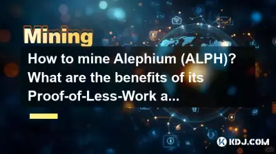 Wie kann man Alephium (ALPH) abbauen? Welche Vorteile bietet der Proof-of-Less-Work-Algorithmus? Wie kann man Alephium (ALPH) abbauen? Welche Vorteile bietet der Proof-of-Less-Work-Algorithmus?