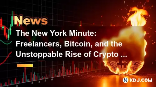 The New York Minute: Freelancers, Bitcoin, and the Unstoppable Rise of Crypto Payments The New York Minute: Freelancers, Bitcoin, and the Unstoppable Rise of Crypto Payments