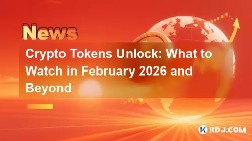 Crypto Tokens Unlock: What to Watch in February 2026 and Beyond Crypto Tokens Unlock: What to Watch in February 2026 and Beyond