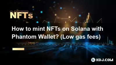 Comment créer des NFT sur Solana avec Phantom Wallet ? (Faibles frais d'essence)