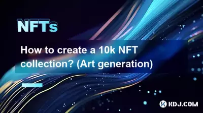 Comment créer une collection NFT 10k ? (Génération artistique)