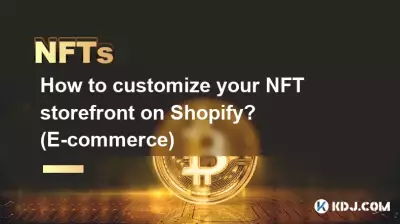 Comment personnaliser votre vitrine NFT sur Shopify ? (Commerce électronique) Comment personnaliser votre vitrine NFT sur Shopify ? (Commerce électronique)