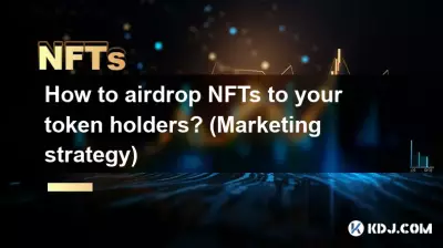 Comment envoyer des NFT à vos détenteurs de jetons ? (Stratégie marketing) Comment envoyer des NFT à vos détenteurs de jetons ? (Stratégie marketing)