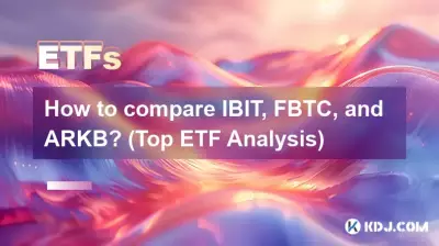 IBIT, FBTC 및 ARKB를 비교하는 방법은 무엇입니까? (상위 ETF 분석)