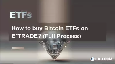 E*TRADE에서 Bitcoin ETF를 구매하는 방법은 무엇입니까? (전체 프로세스)