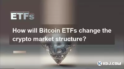 Comment les ETF Bitcoin changeront-ils la structure du marché de la cryptographie ?