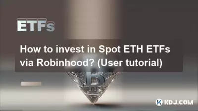 Comment investir dans les ETF Spot ETH via Robinhood ? (Tutoriel utilisateur)