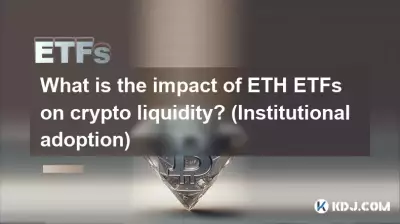 Quel est l’impact des ETF ETH sur la liquidité des cryptomonnaies ? (Adoption institutionnelle)