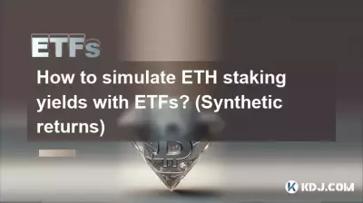 Comment simuler les rendements du staking ETH avec les ETF ? (Retours synthétiques)