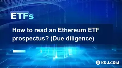 Comment lire un prospectus d’Ethereum ETF ? (Vérifications nécessaires)